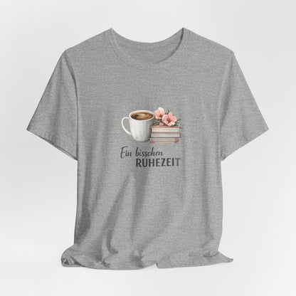 Ein bisschen Ruhezeit T-Shirt | Lustiges Spruch Tee für Entspannung