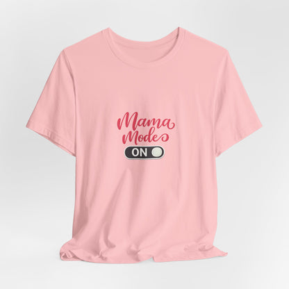 Mama Mode An T-Shirt | Grafik Shirt für Mütter