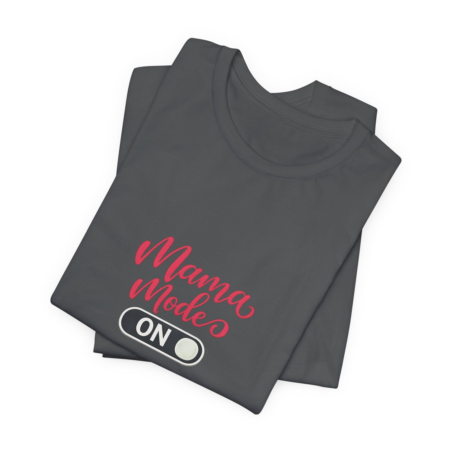 Mama Mode An T-Shirt | Grafik Shirt für Mütter