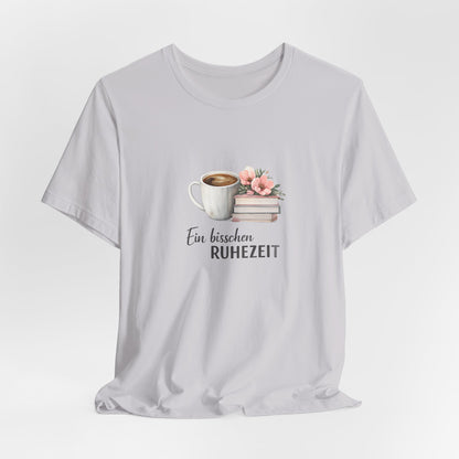 Ein bisschen Ruhezeit T-Shirt | Lustiges Spruch Tee für Entspannung