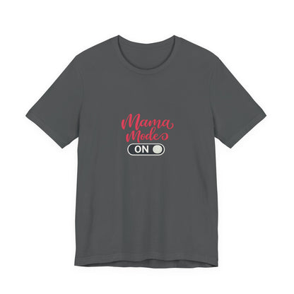 Mama Mode An T-Shirt | Grafik Shirt für Mütter