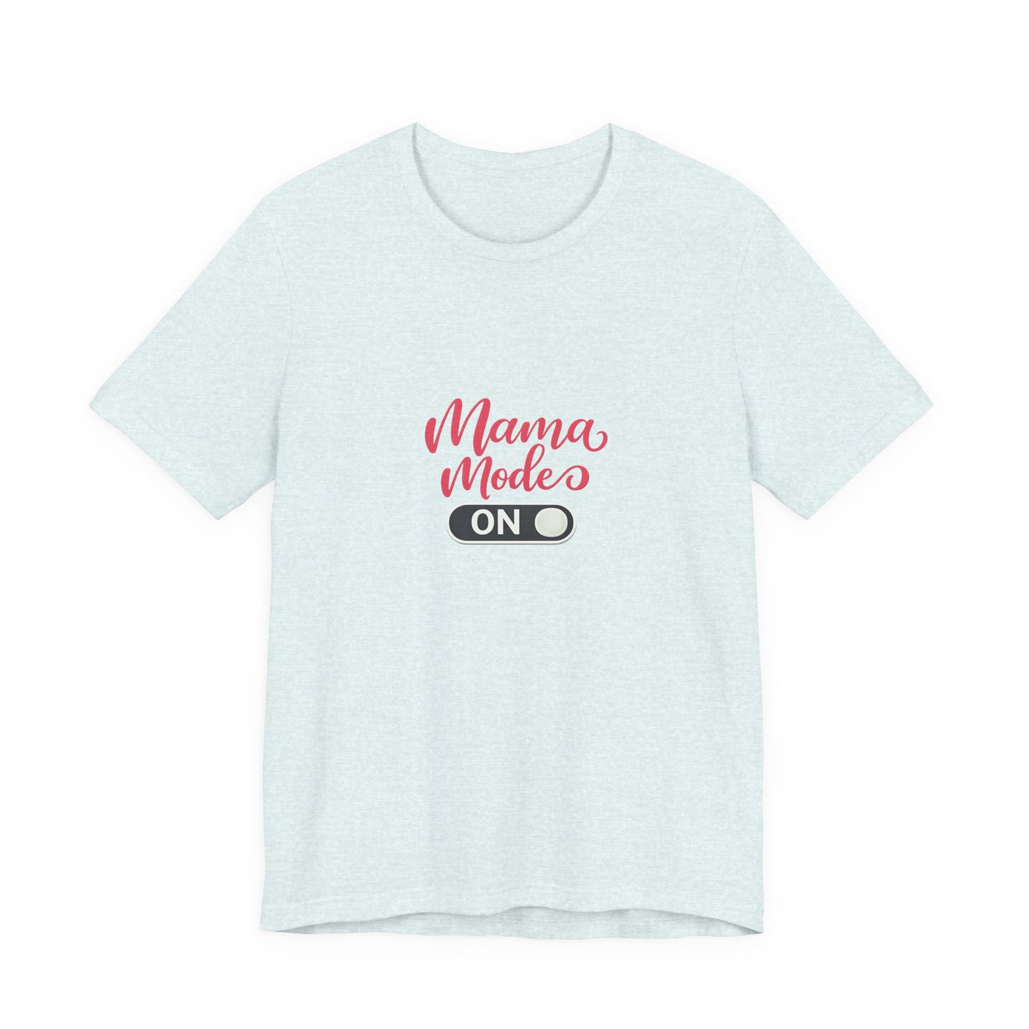 Mama Mode An T-Shirt | Grafik Shirt für Mütter