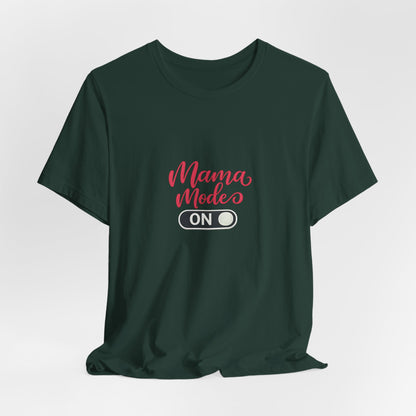 Mama Mode An T-Shirt | Grafik Shirt für Mütter