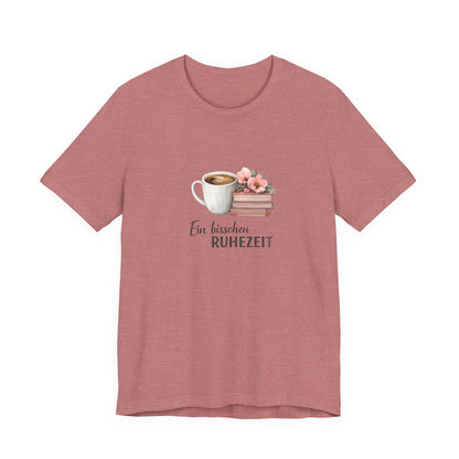 Ein bisschen Ruhezeit T-Shirt | Lustiges Spruch Tee für Entspannung