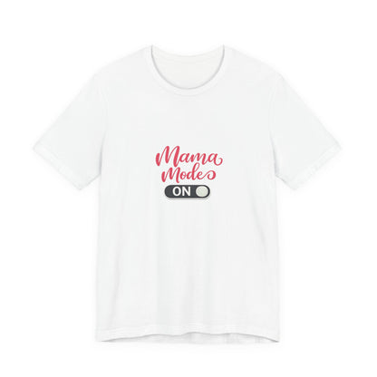 Mama Mode An T-Shirt | Grafik Shirt für Mütter