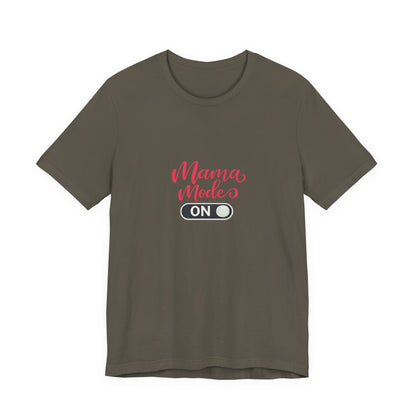 Mama Mode An T-Shirt | Grafik Shirt für Mütter