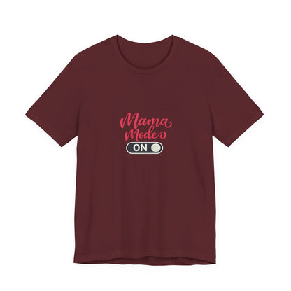 Mama Mode An T-Shirt | Grafik Shirt für Mütter