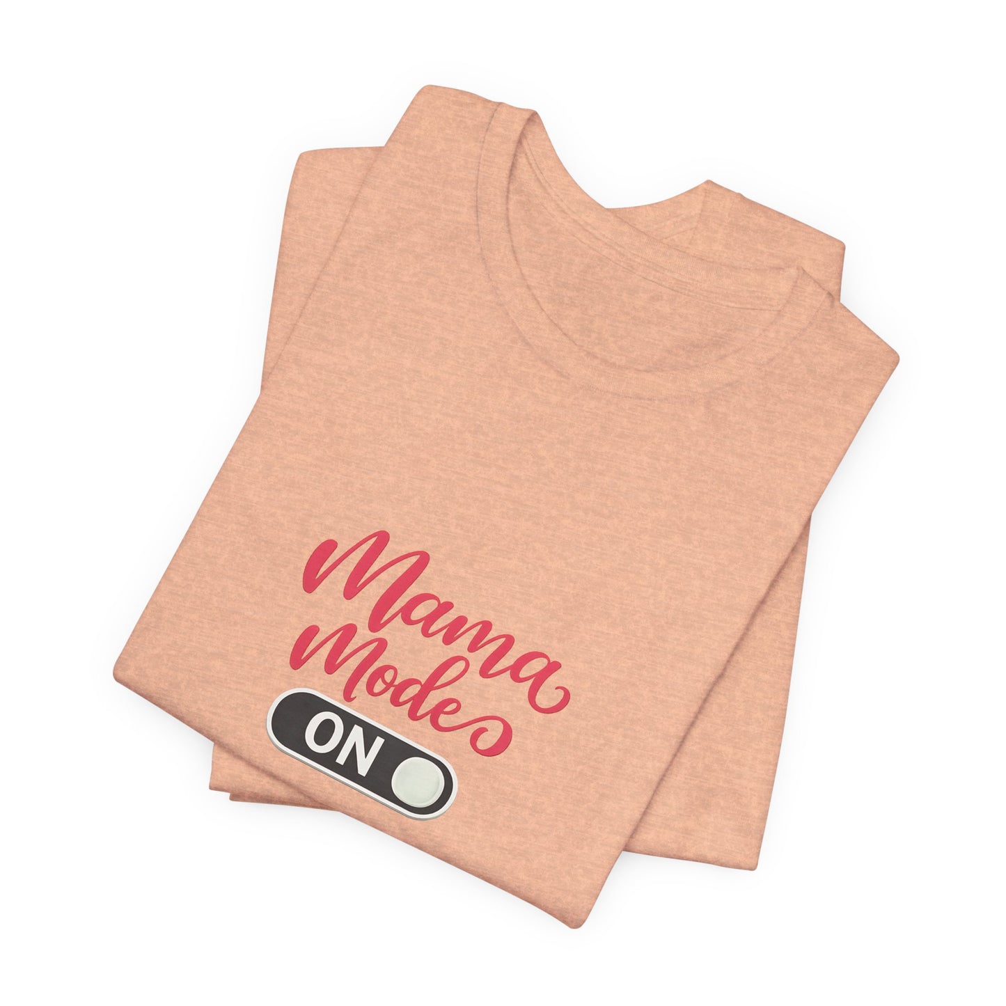 Mama Mode An T-Shirt | Grafik Shirt für Mütter