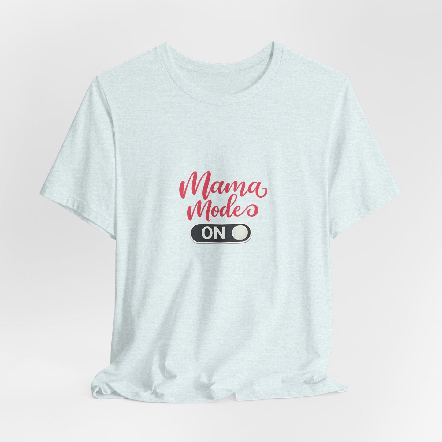 Mama Mode An T-Shirt | Grafik Shirt für Mütter