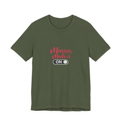 Mama Mode An T-Shirt | Grafik Shirt für Mütter