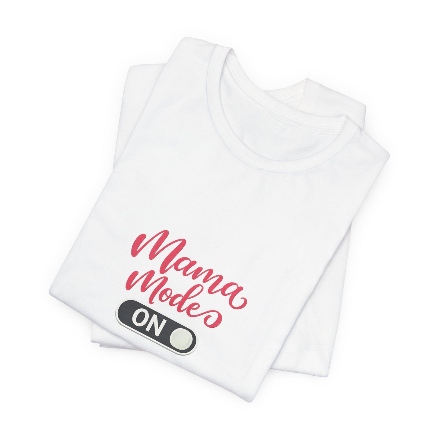 Mama Mode An T-Shirt | Grafik Shirt für Mütter