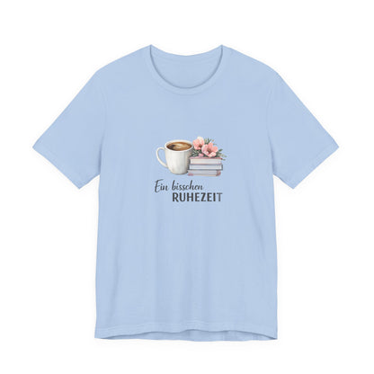 Ein bisschen Ruhezeit T-Shirt | Lustiges Spruch Tee für Entspannung