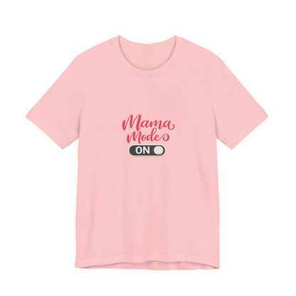 Mama Mode An T-Shirt | Grafik Shirt für Mütter