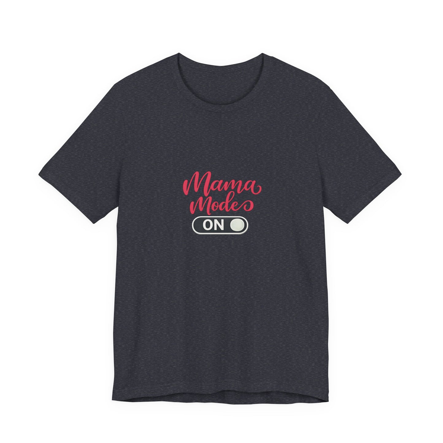 Mama Mode An T-Shirt | Grafik Shirt für Mütter