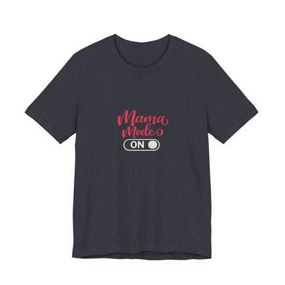 Mama Mode An T-Shirt | Grafik Shirt für Mütter