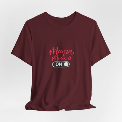 Mama Mode An T-Shirt | Grafik Shirt für Mütter