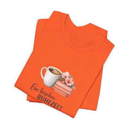 Ein bisschen Ruhezeit T-Shirt | Lustiges Spruch Tee für Entspannung