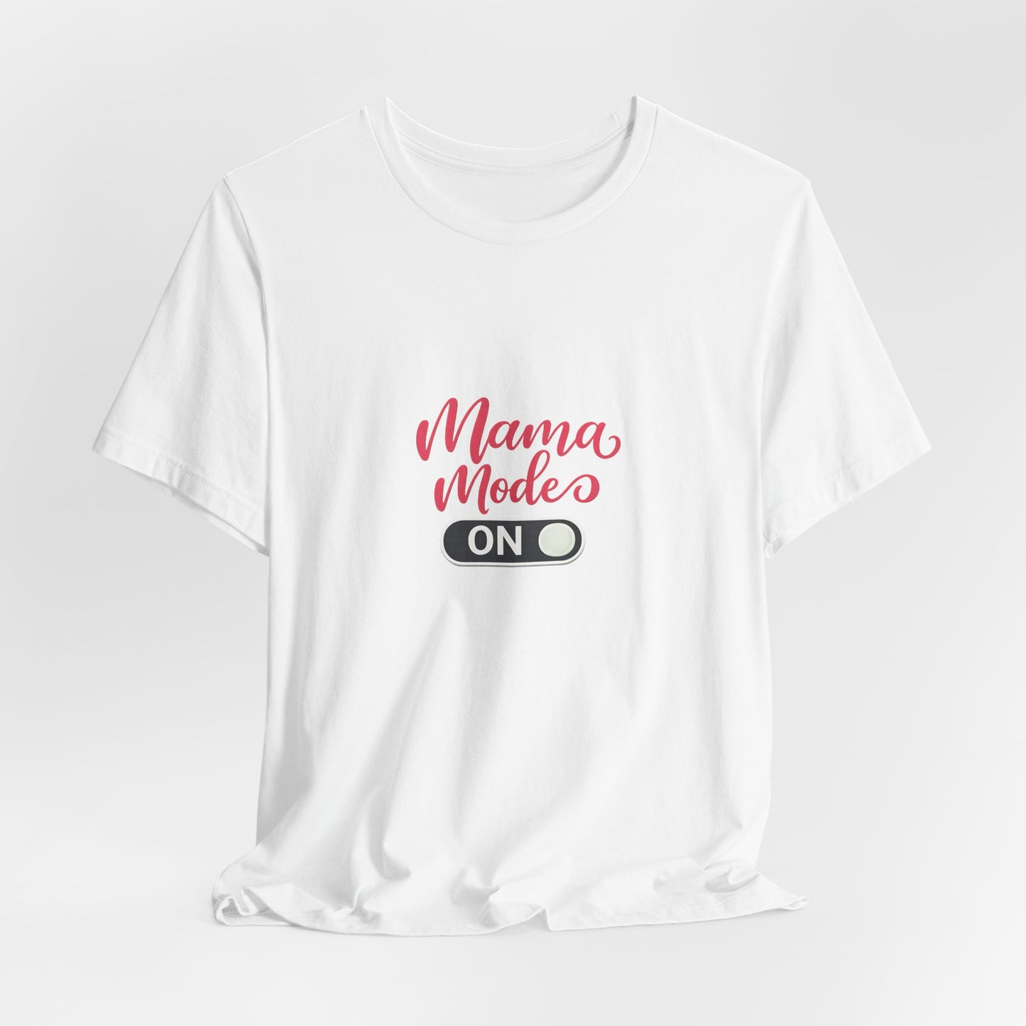 Mama Mode An T-Shirt | Grafik Shirt für Mütter