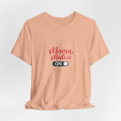 Mama Mode An T-Shirt | Grafik Shirt für Mütter