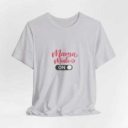 Mama Mode An T-Shirt | Grafik Shirt für Mütter