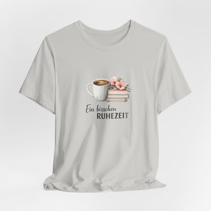 Ein bisschen Ruhezeit T-Shirt | Lustiges Spruch Tee für Entspannung