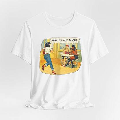 Wartet Auf Mich! T-Shirt | Retro Comic Café Illustration Tee