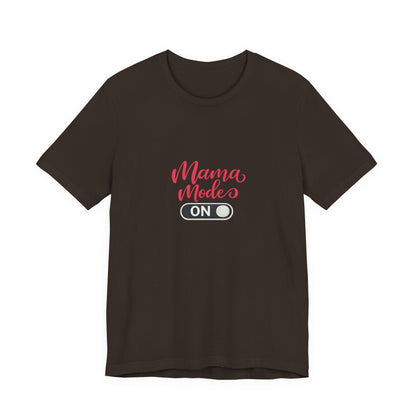 Mama Mode An T-Shirt | Grafik Shirt für Mütter