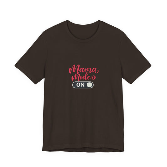 Mama Mode An T-Shirt | Grafik Shirt für Mütter