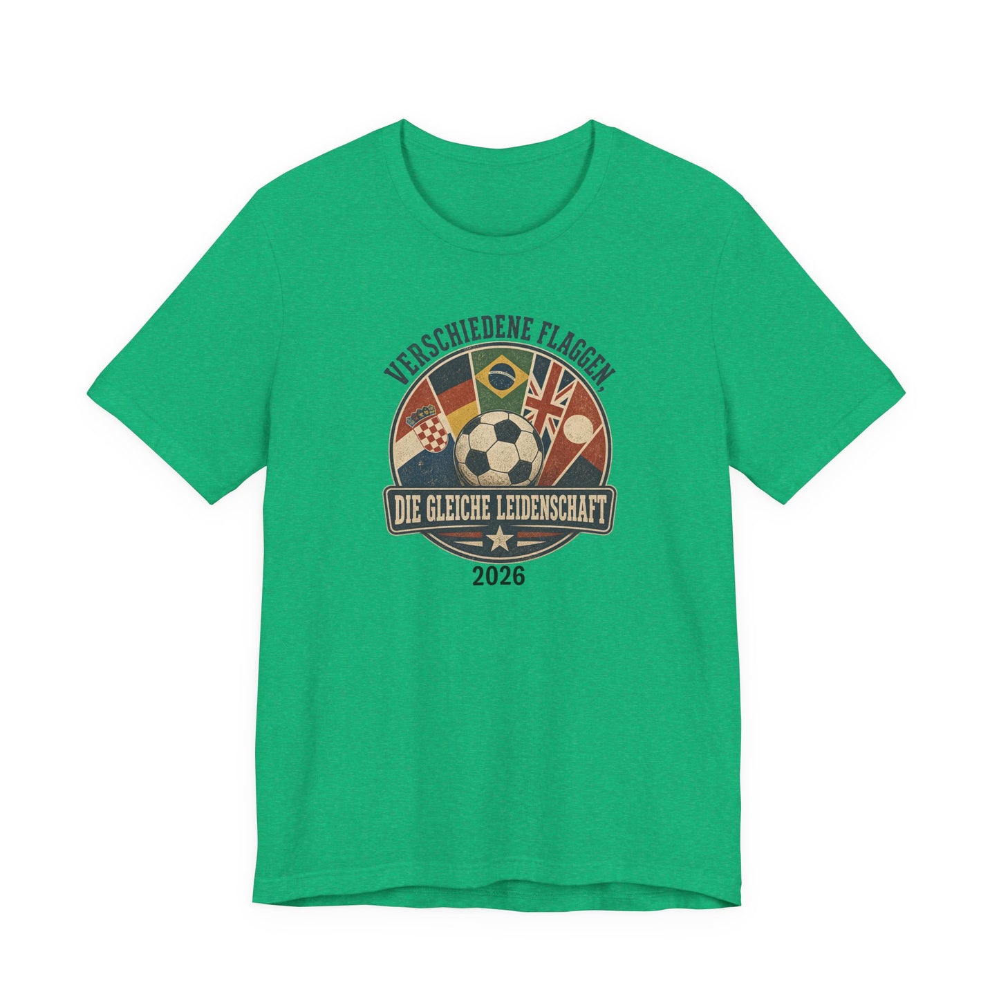 Verschiedene Flaggen, Gleiche Leidenschaft 2026 T-Shirt | Fußball WM Tee