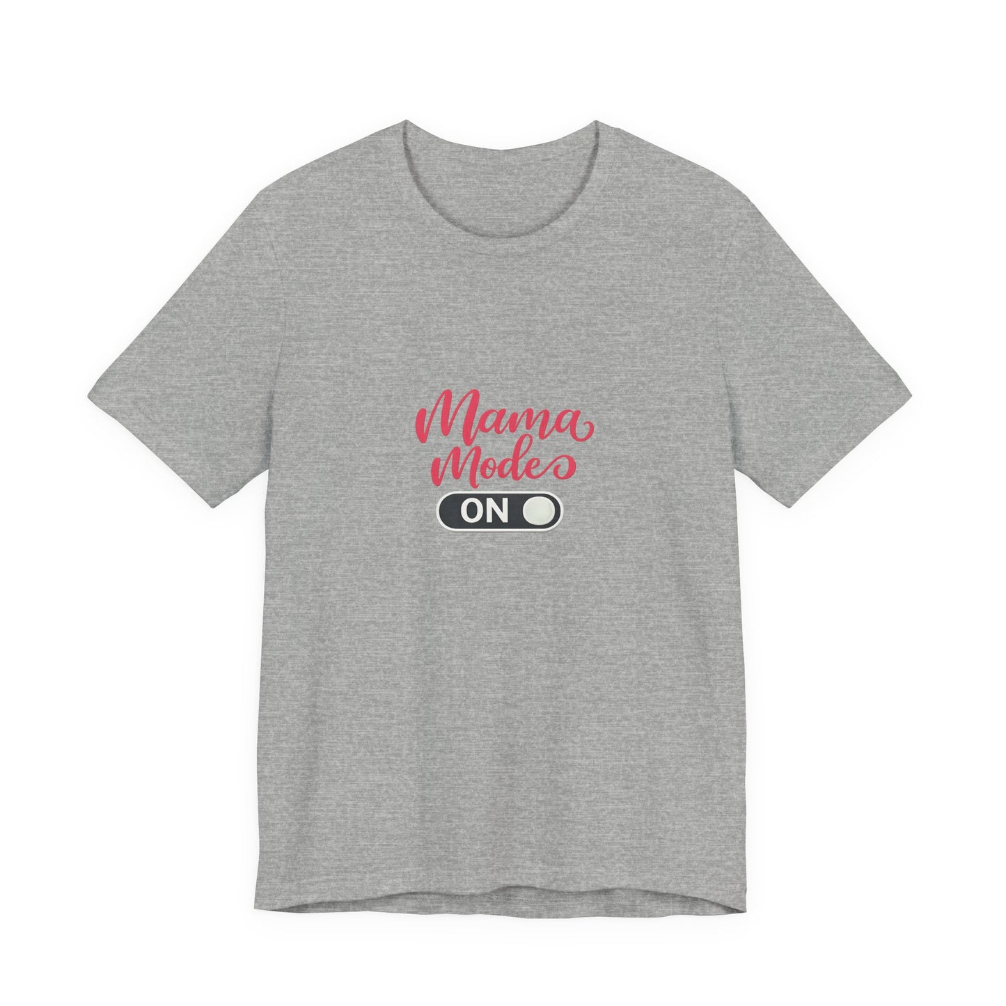 Mama Mode An T-Shirt | Grafik Shirt für Mütter