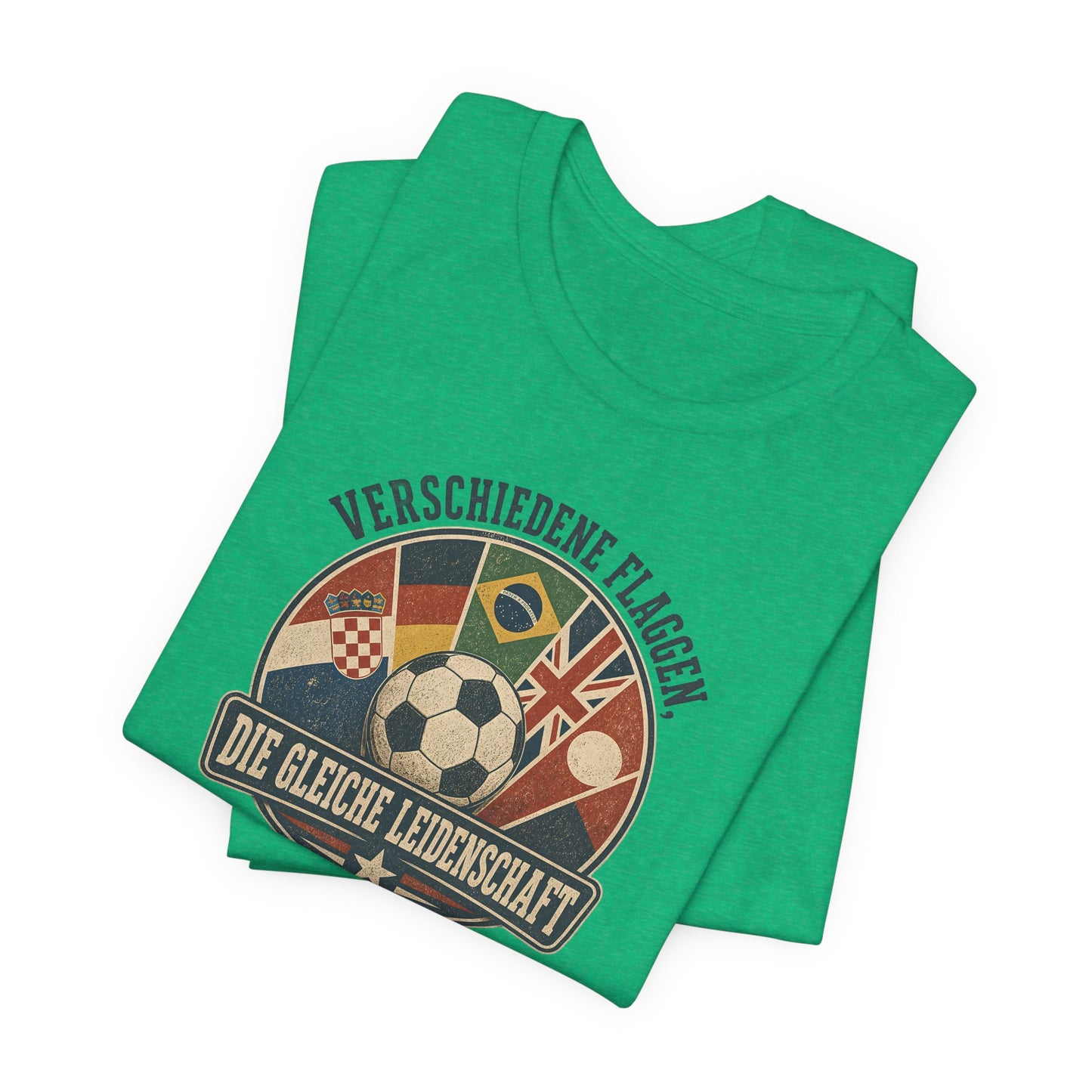 Verschiedene Flaggen, Gleiche Leidenschaft 2026 T-Shirt | Fußball WM Tee