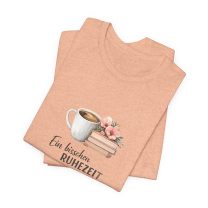 Ein bisschen Ruhezeit T-Shirt | Lustiges Spruch Tee für Entspannung