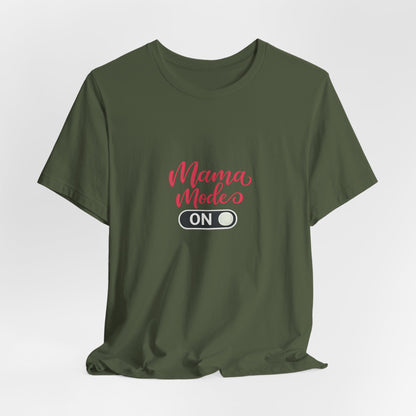 Mama Mode An T-Shirt | Grafik Shirt für Mütter