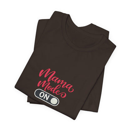 Mama Mode An T-Shirt | Grafik Shirt für Mütter
