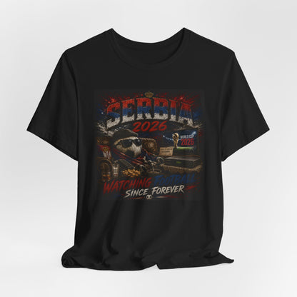 Watching Since Forever 2026 T-Shirt | Serbien Fußball Satire Fan Tee