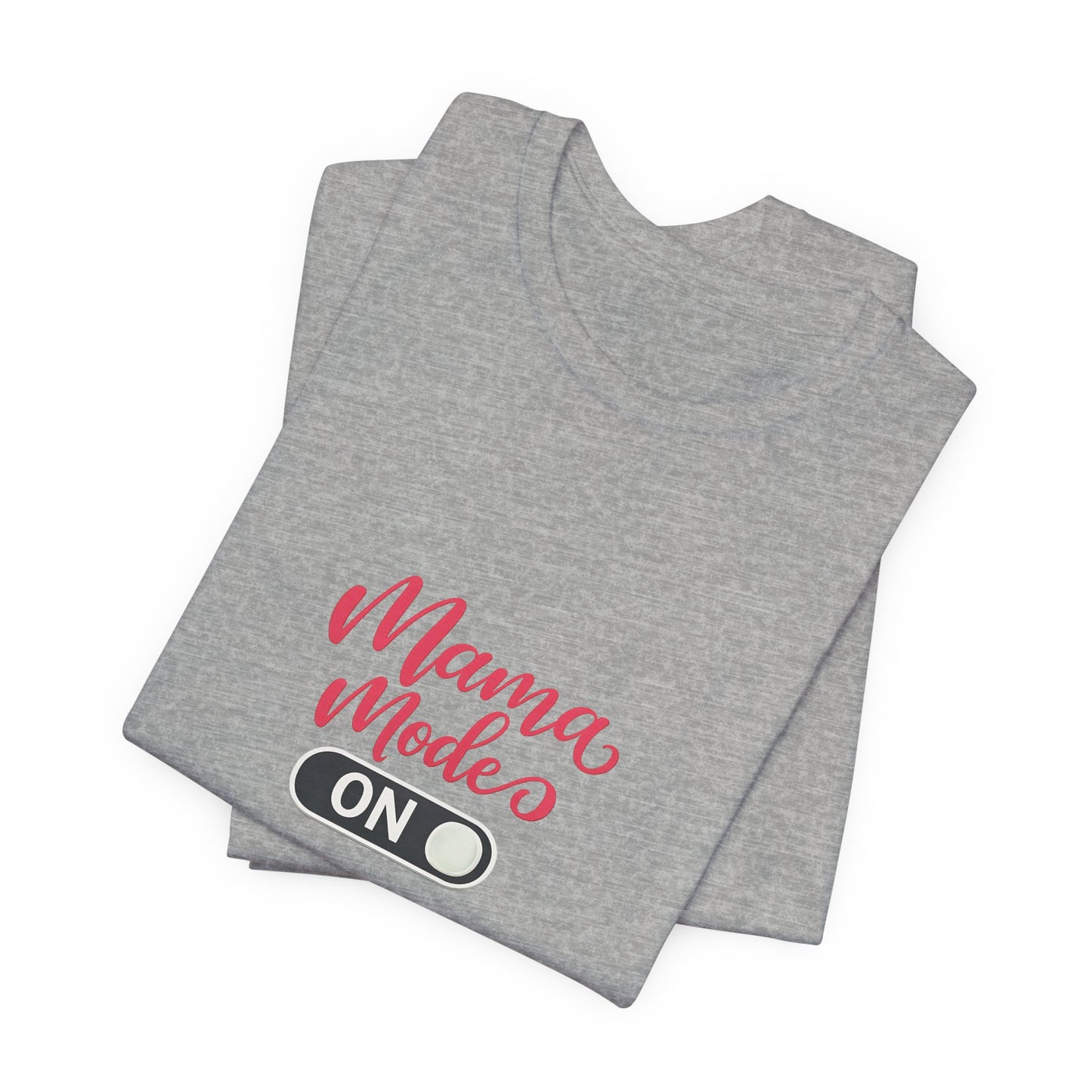 Mama Mode An T-Shirt | Grafik Shirt für Mütter
