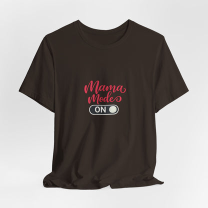 Mama Mode An T-Shirt | Grafik Shirt für Mütter