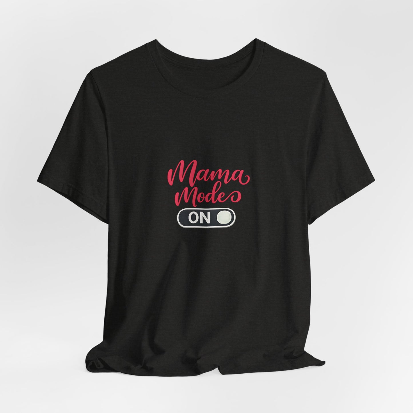 Mama Mode An T-Shirt | Grafik Shirt für Mütter