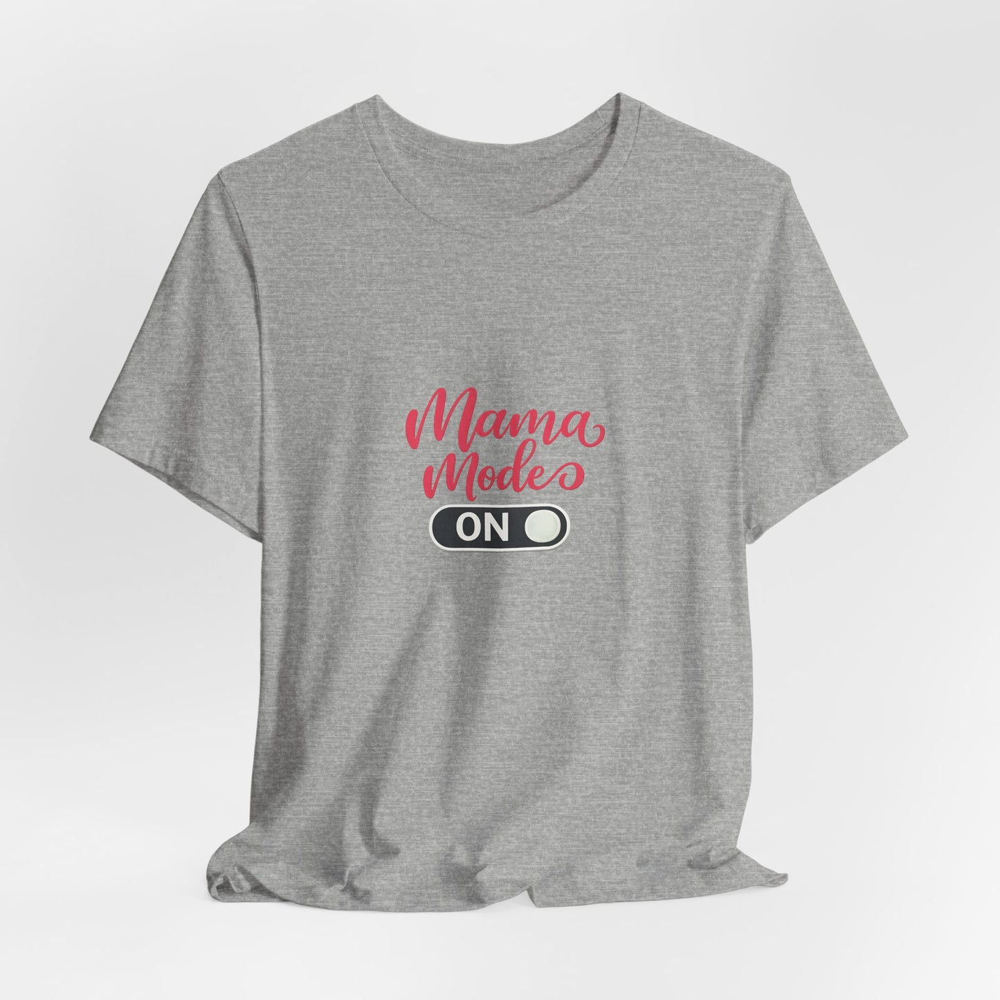 Mama Mode An T-Shirt | Grafik Shirt für Mütter