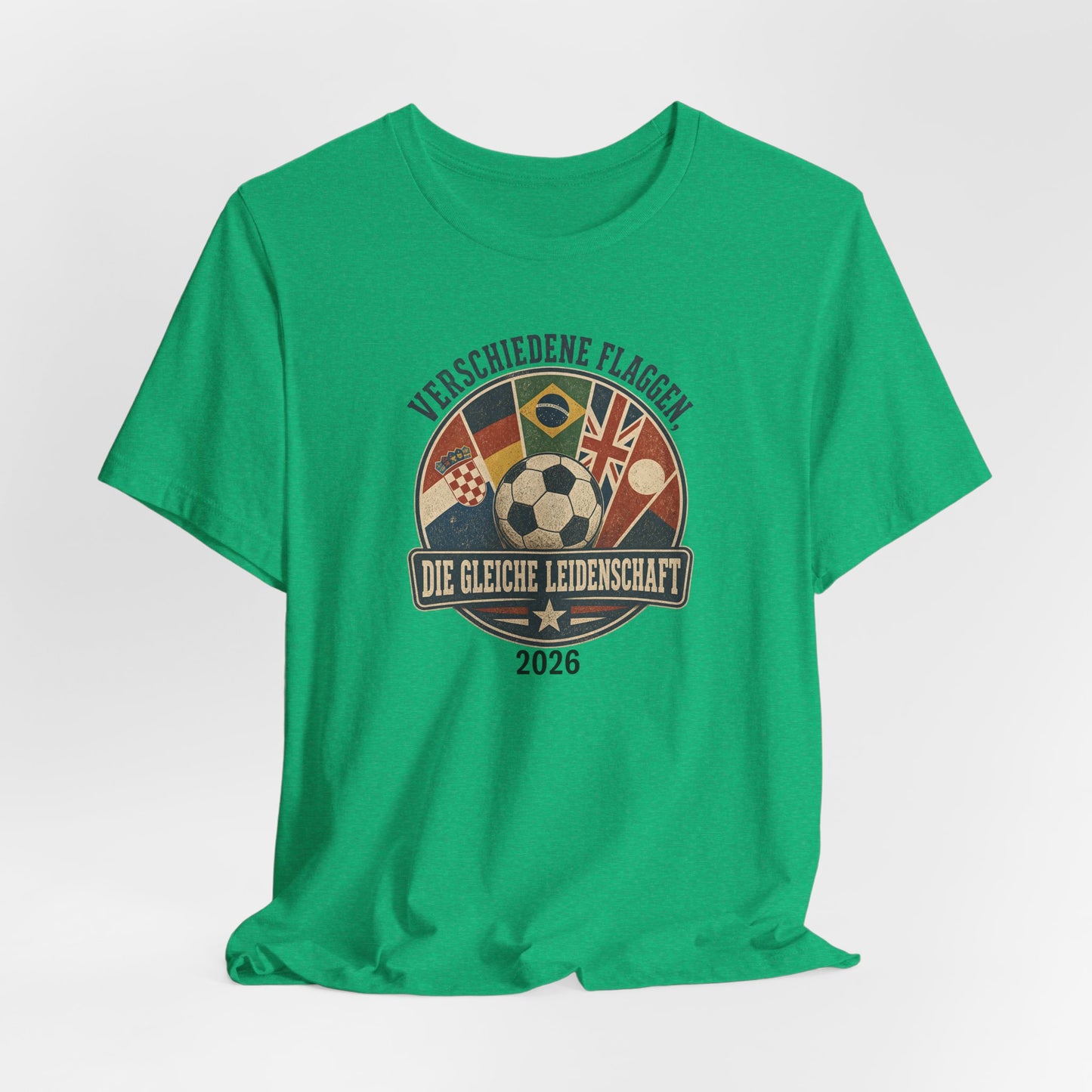 Verschiedene Flaggen, Gleiche Leidenschaft 2026 T-Shirt | Fußball WM Tee