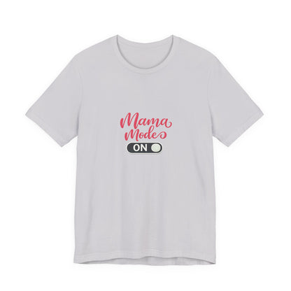 Mama Mode An T-Shirt | Grafik Shirt für Mütter