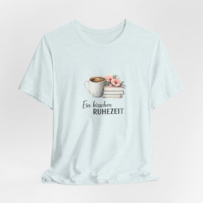 Ein bisschen Ruhezeit T-Shirt | Lustiges Spruch Tee für Entspannung