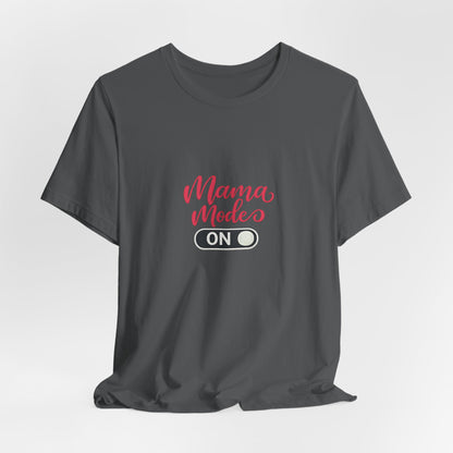 Mama Mode An T-Shirt | Grafik Shirt für Mütter
